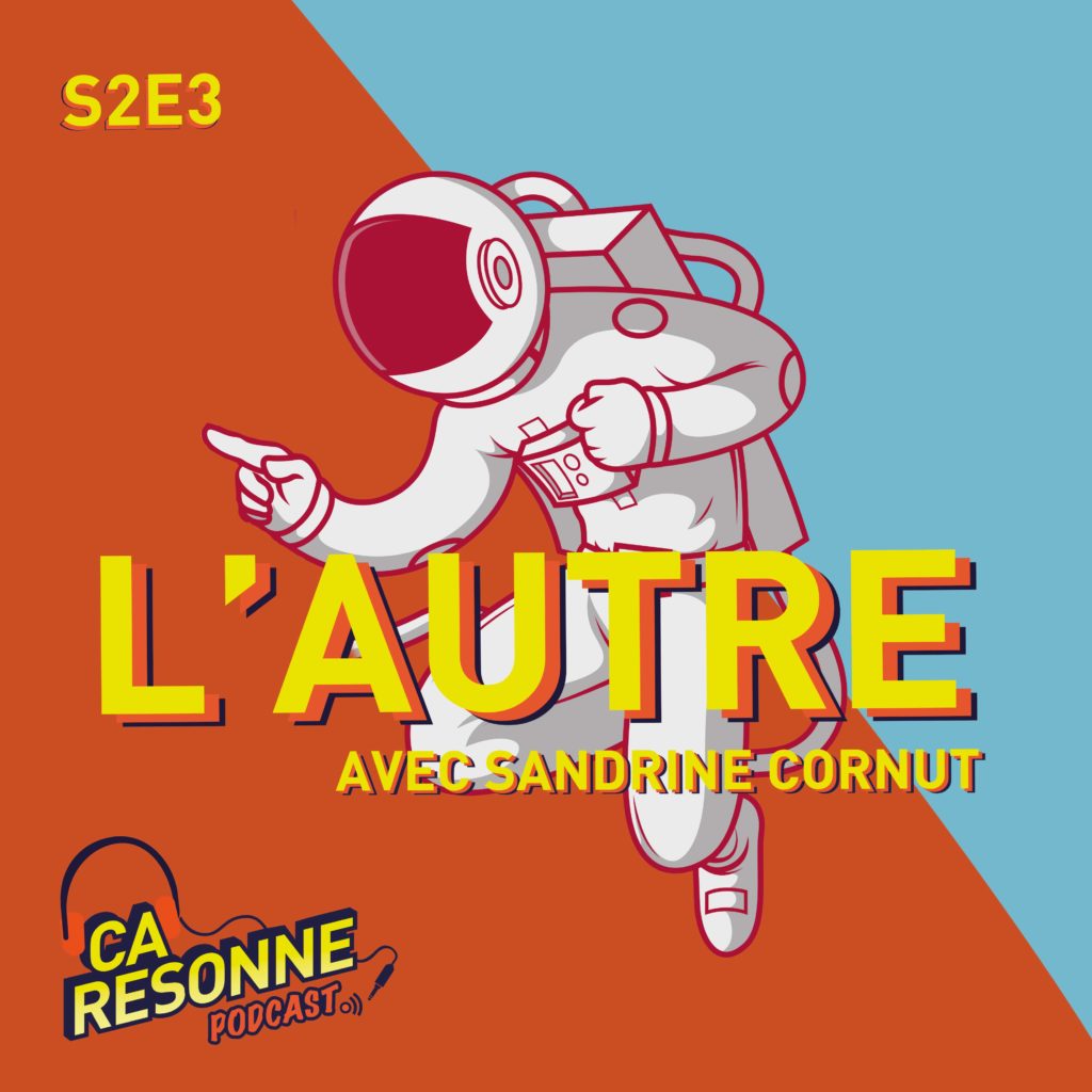 S2E2 | L’Autre | Avec Sandrine Cornut